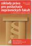 Základy práva pro posluchače neprávnických fakult - 4. vydání