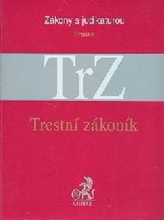 Trestní zákoník s judikaturou a souvisejícími předpisy Trestní zákoník s judikaturou a souvisejícími předpisy