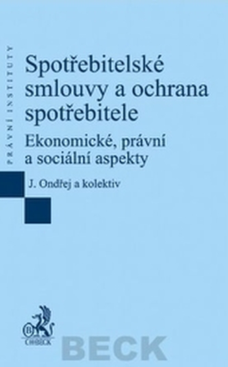 Spotřebitelské smlouvy a ochrana spotřebitele. Ekonomické, právní a sociální aspekty