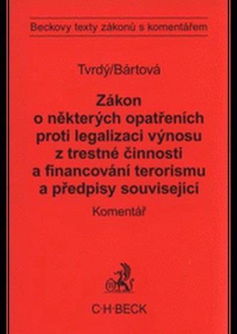 Zákon o některých opatřeních proti legalizaci výnosů z trestné činnosti a financování terorismu a předpisy související.Komentář