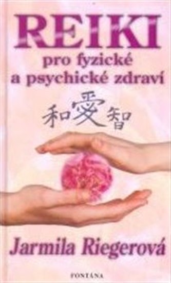 Reiki pro fyzické a psychické zdraví Reiki pro fyzické a psychické zdraví
