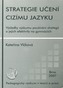 Strategie učení cizímu jazyku : výsledky výzkumu používání strategií a jejich efektivity na gymnáziích