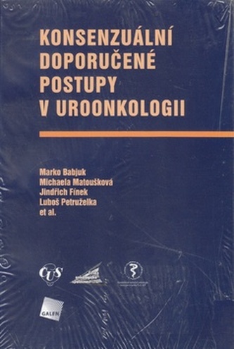 Konsenzuální doporučené postupy v uroonkologii Konsenzuální doporučené postupy v uroonkologii