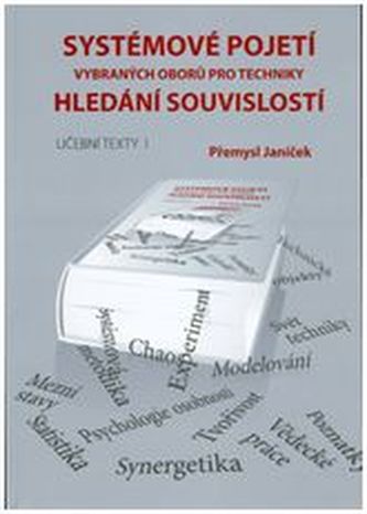 Systémové pojetí vybraných oborů pro techniky. Hledání souvislostí 1+2