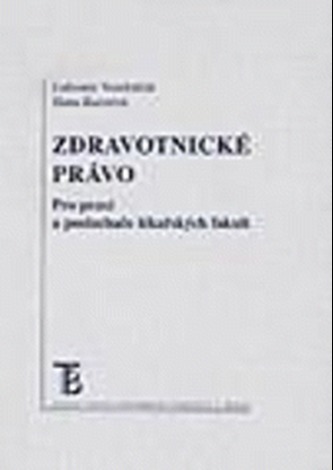 Zdravotnické právo. Pro praxi a posluchače lékařských fakult.