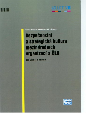 Bezpečnostní a strategická kultura mezinárodních organizací a ČLR Bezpečnostní a strategická kultura mezinárodních organizací a ČLR