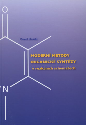 Moderní metody organické syntézy v reakčních schématech