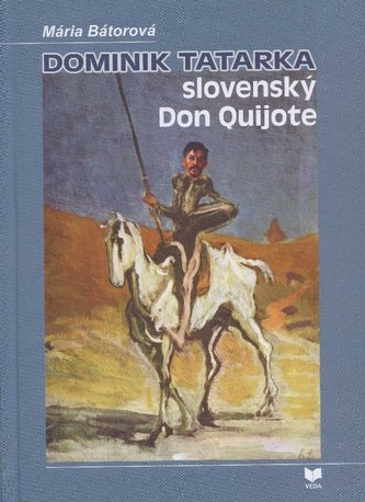 Dominik Tatarka – slovenský Don Quijote Dominik Tatarka – slovenský Don Quijote