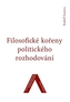Filosofické kořeny politického rozhodování