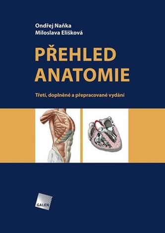 Přehled anatomie, 3. doplněné a přepracované vydání Přehled anatomie, 3. doplněné a přepracované vydání