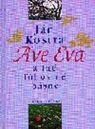 Ave Eva a iné ľúbostné básne