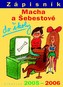 Zápisník Macha a Šebestové 2005-2006