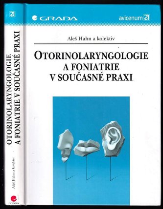 Otorinolaryngologie a foniatrie v současné praxi