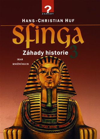 Sfinga - Záhady historie 3