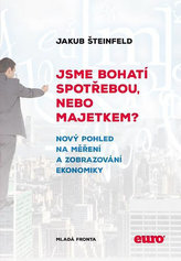 Jsme bohatí spotřebou, nebo majetkem?: Nový pohled na měření a zobrazení ekonomi