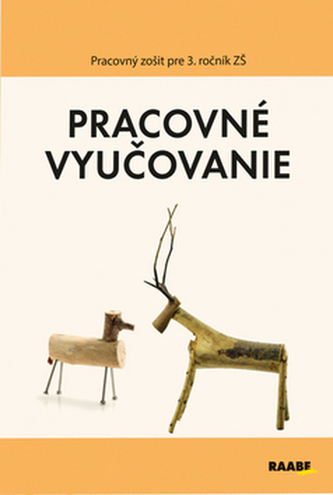 Pracovné vyučovanie Pracovný zošit pre 3. ročník ZŠ