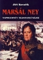 Maršál Ney Napoleonův nejstatečnější
