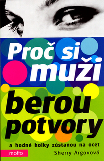 Proč si muži berou potvory a hodné