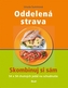 Oddelená strava - Skombinuj si sám