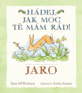 Hádej, jak moc tě mám rád!  Jaro