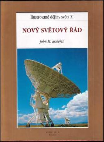 Nový světový řád - Ilustrované dějiny světa X.