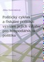 Politický cyklus a fiskální politika: význam jejich vztahu pro hospodářskou politiku
