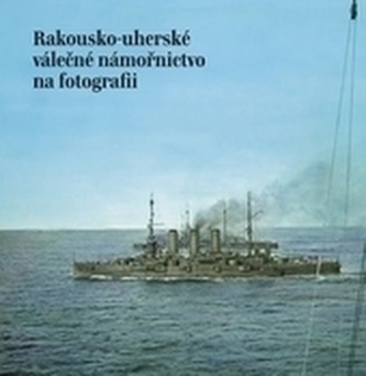 Rakousko-uherské válečné námořnictvo na fotografii