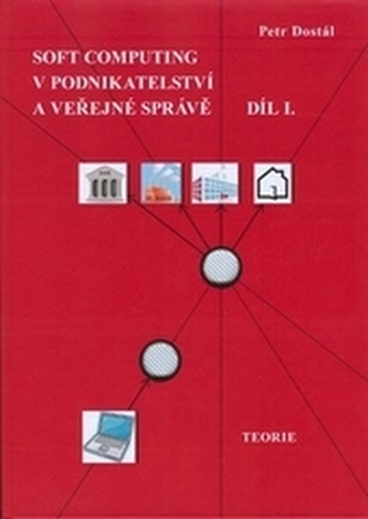 Soft computing v podnikatelství a veřejné správě