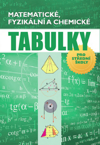 Matematické, fyzikální a chemické tabulky Matematické, fyzikální a chemické tabulky