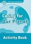 Oxford Read and Discover Level 6 Caring for Our Planet Activity Book