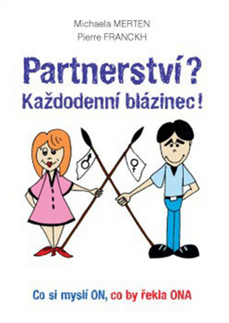 Partnerství? Každodenní blázinec!