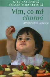 Vím, co mi chutná.  Dítětem vedené odstavení