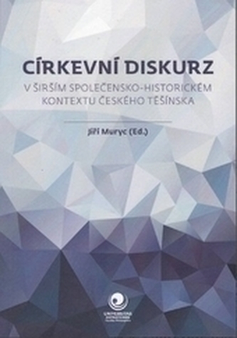 Církevní diskurz v širším společensko-historickém kontextu českého Těšínska