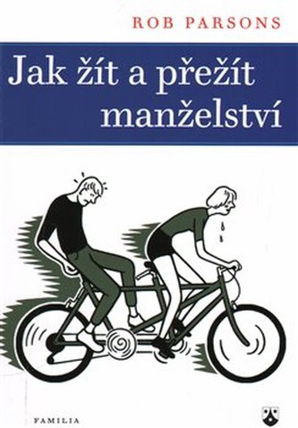 Jak žít a přežít manželství