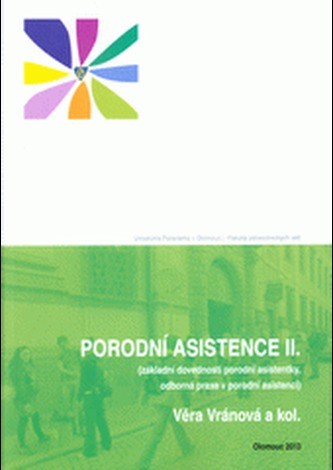 Porodní asistence II (základní dovednosti porodní asistentky, odborná praxe v porodní asistenci)
