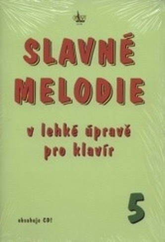 Slavné melodie v lehké úpravě pro klavír 5.díl+CD