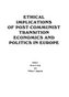 ETHICAL IMPLICATIONS OF POST-COMMUNIST TRANSITION ECONOMICS AND POLITICS IN EUROPE