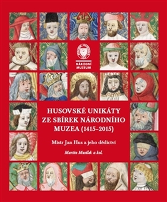 Husovské unikáty ze sbírek Národního muzea (1415–2015)