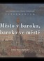 Město v baroku, baroko ve městě