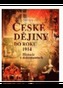 České dějiny do roku 1914 - historie v dokumentech