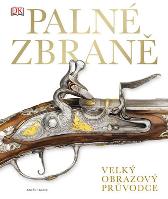 Palné zbraně - Velký obrazový průvodce