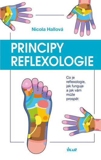 Principy reflexologie - Co je reflexologie, jak funguje a jak vám může prospět