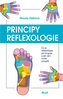 Principy reflexologie - Co je reflexologie, jak funguje a jak vám může prospět