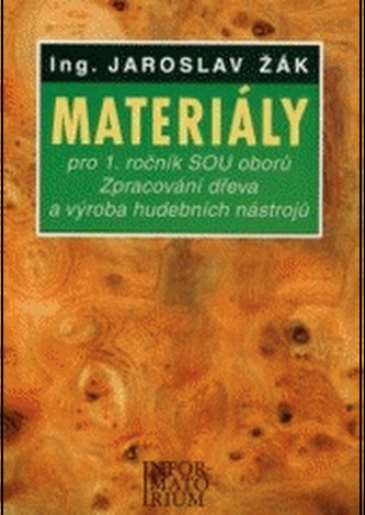 Materiály pro 1. ročník SOU oborů Zpracování dřeva a výroba hudebních nástrojů