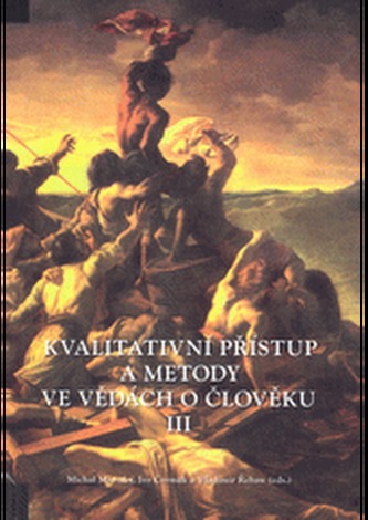 Kvalitativní přístup a metody ve vědách o člověku III (Sborník z konference)