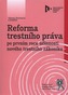 Reforma trestního práva po prvním roce účinnosti nového trestního zákoníku