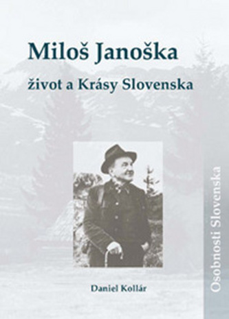 Miloš Janoška Život a Krásy Slovenska