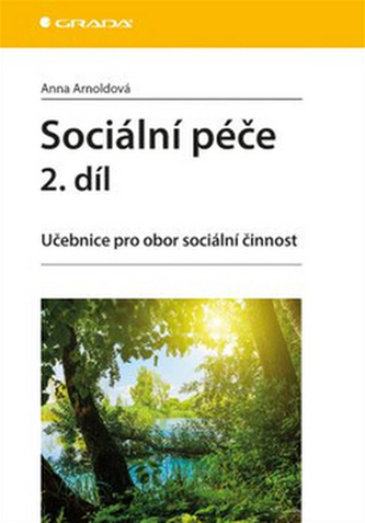 Sociální péče 2. díl - Učebnice pro obor sociální činnost Sociální péče 2. díl - Učebnice pro obor sociální činnost