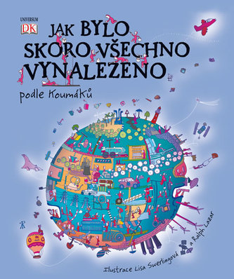 Jak bylo skoro všechno vynalezeno podle Koumáků