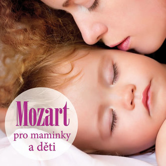 Wolfgang Amadeus Mozart: Pro maminky a děti